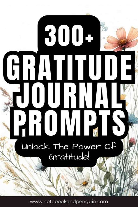 300+ Gratitude Journal Prompts For A More Positive Life! Gratitude Prompts For Adults, Daily Gratitude Journal Ideas, Gratitude Prompts Journals, How To Make A Gratitude Journal, Gratitude Journaling Prompts, Gratitude Journaling Ideas, Morning Gratitude Journal, Gratitude List Ideas, Gratitude Journal Ideas Creative