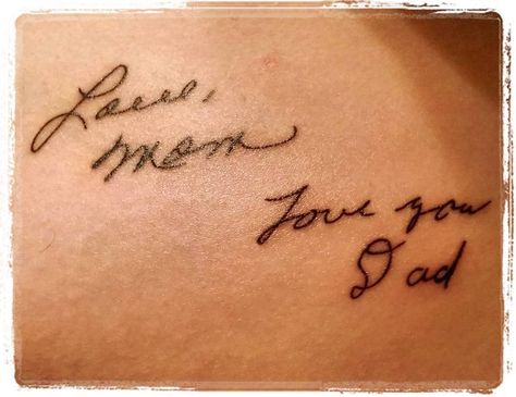 Mom & Dad Signature Tattoo. I saw how much having samples of my Grandparent's handwriting means to my Mom - so I got my parent's signatures permanently on my side. Family Signature Tattoo, Tattoo Of Parents Handwriting, Parents Signature Tattoo, Tattoo For Parents Alive, Parents Tattoos Honoring, Tattoo Handwriting Parents, Memorial Tattoos Mom Signature, Parents Writing Tattoo, Parent Signature Tattoo Placement