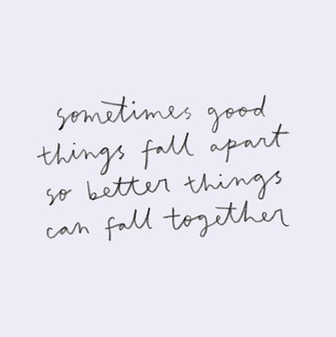 Sometimes good things fall apart life quotes quotes positive quotes quote life quote instagram quotes Wonderful Words, Quotable Quotes, Note To Self, Pretty Words, The Words, Great Quotes, Beautiful Words, Inspirational Words, Cool Words