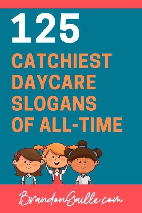 125 Catchy Daycare Slogans and Taglines - BrandonGaille.com Daycare Marketing Ideas Social Media, Daycare Classroom Names Ideas, Day Care Names Ideas, Daycare Marketing Ideas, Childcare Names Ideas, Daycare Names Catchy, Daycare Social Media Posts, Creche Design Day Care, Classroom Names Ideas