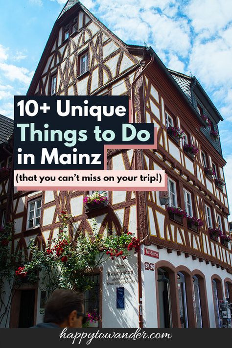 16 Unique and Fun Things to do in Mainz, Germany Things To See In Germany, Places To See In Germany, Things To Do In Nuremberg Germany, Fussen Germany Things To Do, Stuggart Germany Things To Do In, Mainz Germany, Rhineland Palatinate, Rhine River, Timber Buildings