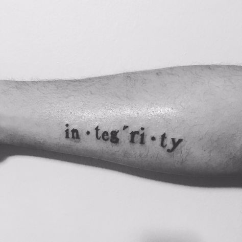 Integrity Tattoo Integrity Tattoo, Integrity Quotes, Quotes Tattoos, Foot Tattoo, Tattoo Tattoo, Tattoo Inspo, Tattoos For Guys, Tattoo Quotes, Creative Design