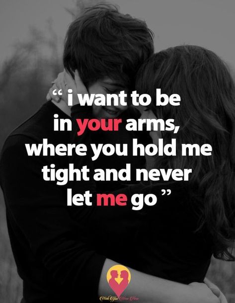 I want to be in your arms, where you hold me tight and never let me go love love images love pic love quotes for facebook love quotes for pinterest Hold Me Quotes, Distance Love Quotes, Now Quotes, Sweet Romantic Quotes, Morning Love Quotes, Couples Quotes Love, Soulmate Love Quotes, Girlfriend Quotes, Never Let Me Go