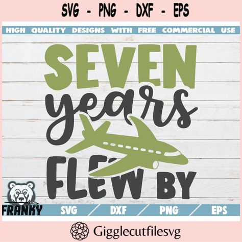 Birthday SVG Seven Years Flew By Svg Printable Cut File Commercial Use 7 Years Birthday Svg Airplane Svg Anniversary Svg Design 3473 Check more at https://gigglecutfilesvg.art/product/birthday-svg-seven-years-flew-by-svg-printable-cut-file-commercial-use-7-years-birthday-svg-airplane-svg-anniversary-svg-design-3473/ Airplane Svg, Anniversary Svg, Birthday Svg, High Quality Design, Svg Design, Svg Cuts, Birthday, Design, Art