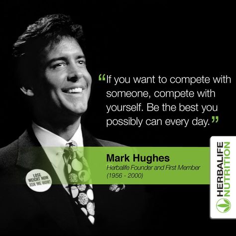 Mark Hughes Herbalife Motivation Quotes, Mark Hughes Herbalife, Herbalife Quotes, Motivation Quotes Fitness, Herbalife Meal Plan, Herbalife Motivation, Herbal Tea Concentrate, Mark Hughes, Herbalife Diet