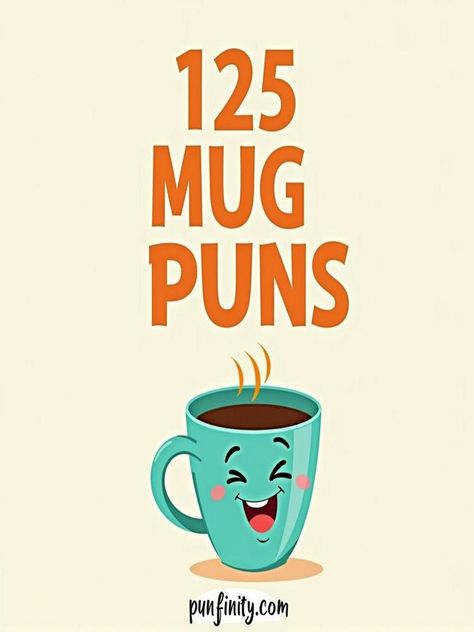 mug puns Muggy Weather, Coffee Puns, Need A Laugh, Tea Riffic, Double Meaning, Life Happens, One Liner, Funny Puns, Funny Coffee Mugs