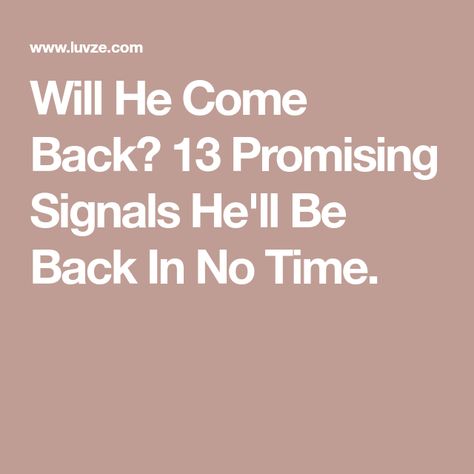 Getting Back Together Quotes, Back Together Quotes, Get Over Him Quotes, Miss Me Quotes, He Will Come Back, Will He Come Back, Come Back Quotes, Does He Miss Me, I Want Him Back