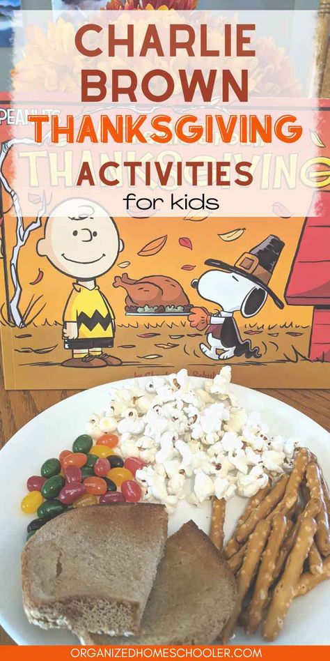 charlie brown thanksgiving activities for kids written above a plate showing popcorn, jelly beans, toast, and pretzels and the book cover in the background Charlie Brown Thanksgiving Party, Thanksgiving Elementary, Thanksgiving Homeschool, Homeschool Thanksgiving, Thanksgiving Lesson Plans, Thanksgiving Activities Preschool, Charlie Brown Thanksgiving, Thanksgiving Lessons, Thanksgiving Snacks