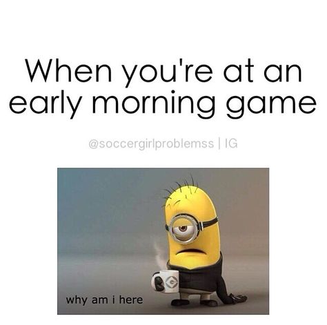 Early morning soccer gamesit's times like this were I don't wanna brake the trust between me and my sheets Volleyball Jokes, Softball Memes, Soccer Jokes, Softball Funny, Softball Problems, Tennis Funny, Volleyball Memes, Volleyball Humor, Soccer Memes