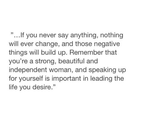 Speak up for yourself Speaking Up For Yourself Quotes, How To Speak Up For Yourself, Speak Up For Yourself Quotes, Quotes About Speaking Up For Yourself, Quotes About Speaking Up For Whats Right, Sticking Up For Yourself Quotes, Speaking Up Quotes, Quotes About Speaking Up, Stand Up For Yourself Quotes Work