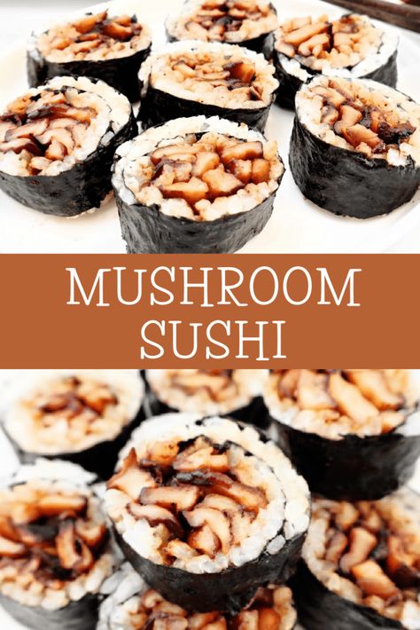 Mushroom Sushi ~ Fresh mushrooms cooked in a savory marinade, then rolled with dried seaweed and Homemade Sushi Rice. Vegetarian and Vegan. Mushroom Sushi Roll, Vegetarian Sushi Ideas, Mushroom Sushi, Sushi Vegan, Vegan Sushi Rolls, Sushi Rice Recipes, Light Eating, Sushi Ingredients, Sushi Recipes Homemade