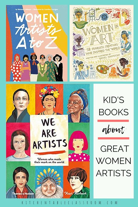 Amazing Women Artists in History- Teaching through Books - The Kitchen Table Classroom