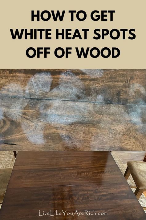 How To Fix White Spots On Wood Table, How To Clean Wood Table Dining Rooms, How To Remove Heat Stain From Wood Table, How To Get White Spots Off Wood Table, Removing Heat Stains From Wood, Heat Marks On Wood Table, Staining Table Top Diy, How To Remove White Spots From Wood, How To Clean A Wood Table