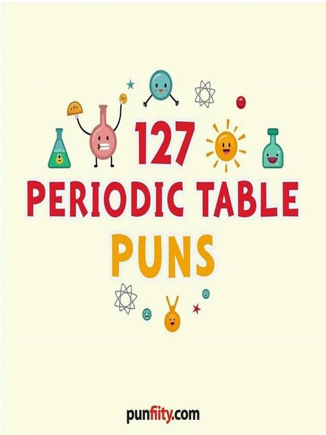 periodic table puns Science Puns Funny, Cute Periodic Table, Periodic Table Puns, Teacher Puns, Cooking Puns, Chemistry Puns, Science Puns, Chemistry Humor, Chemistry Jokes