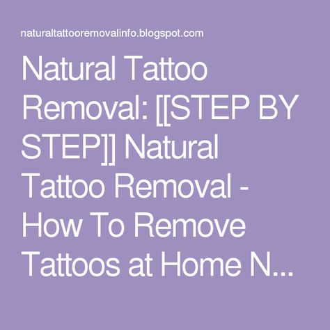 Natural Tattoo Removal: [[STEP BY STEP]] Natural Tattoo Removal - How To Remove Tattoos at Home Naturally At Home Tattoo, Tattoos At Home, At Home Tattoo Removal, Natural Tattoo Removal, Tattoo Removal Cost, Faded Tattoo, Tattoo Off, Tattoo Maker, Tattoo Cream