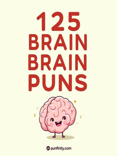 brain puns Brain Quotes Funny, Puns Clever, Psychology Puns, Brain Puns, Anatomy Puns, Fall Puns, Brains Quote, Brain Surgeon, Punny Jokes