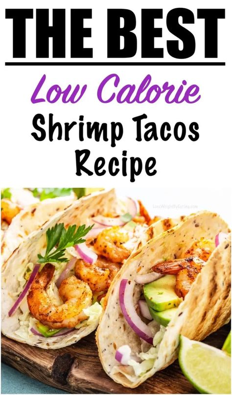 Low Calorie Shrimp Tacos Low Cal Shrimp Recipes, Low Calorie Shrimp Tacos, Best Shrimp Taco Recipe, Healthy Shrimp Tacos, Shrimp Tacos Recipe, Shrimp Tacos Easy, Homemade Slaw, Shrimp Taco, Shrimp Taco Recipes