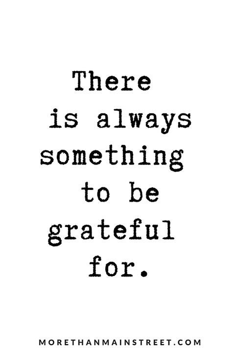 There Is Always Something To Be Grateful, Quote About Being Grateful, I Am So Grateful Quotes, Quotes For Being Thankful, Quotes About Gratitude Be Grateful, Always Grateful Quotes, Up And Grateful Quotes, Gratutide Quotes, There Is Always Something To Be Thankful