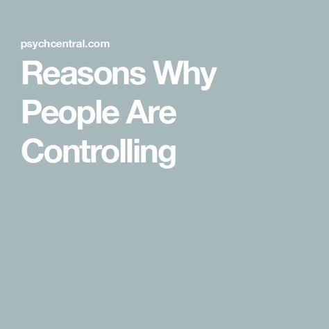 Reasons Why People Are Controlling Controlling Behavior, Adult Bullies, Controlling Relationships, Controlling People, Control Issues, Mean People, Why People, Health, Pattern