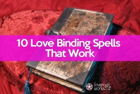 Binding Love Spells, Love Binding Spells That Work, Love Spells That Work Fast, Binding Spells, Binding Spell, Spelling Online, Love Spell Chant, Love Binding Spell, Free Love Spells