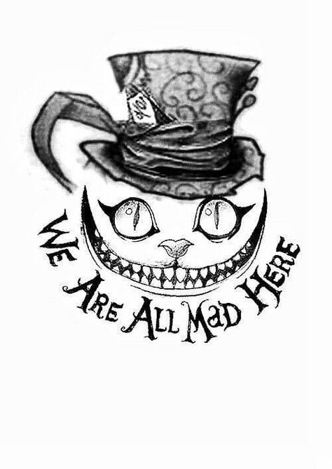 We’re All Mad Here Tattoos, We Are All Mad Here Tattoo, Alice Tattoo Ideas, Draw Alice In Wonderland, Tattoo Alice In Wonderland, Mad Hatter Drawing, Cheshire Cat Drawing, Mad Hatter Tattoo, Tattoo Gato