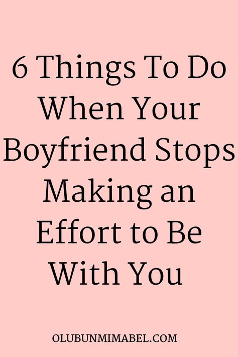 How To Stop Wanting A Boyfriend, How To Put Effort Into A Relationship, How To Help Boyfriend Feel Better, When You Check Out Of A Relationship, Signs He Doesn’t Love You Anymore, Boyfriend Advice, Healthy Relationship Tips, Message For Boyfriend, Best Boyfriend