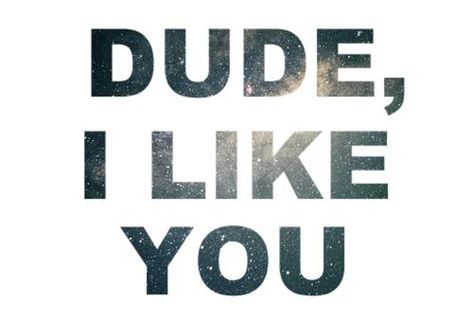 Dude dude .... I Like You Quotes, Like You Quotes, Crush Quotes For Him, Love Quotes For Boyfriend, I Like Him, Funny Quotes For Teens, You Quotes, Super Quotes, Boyfriend Quotes