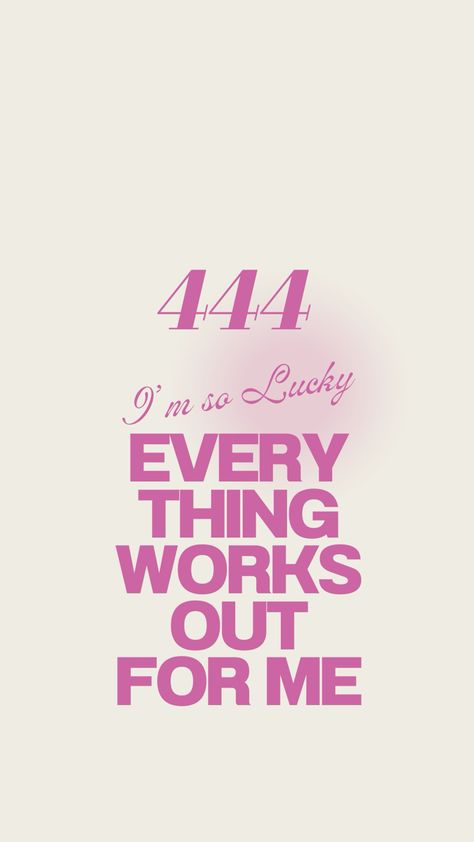 i am so lucky everything works out for me 444 Angel Number Wallpaper, Lock Screen Wallpaper Pink, Screen Wallpaper Pink, God Iphone Wallpaper, Spirituality Wallpaper, Manifest Wallpaper, Iphone Wallpaper Lock Screen, Everything Works Out For Me, Angel Number Wallpaper