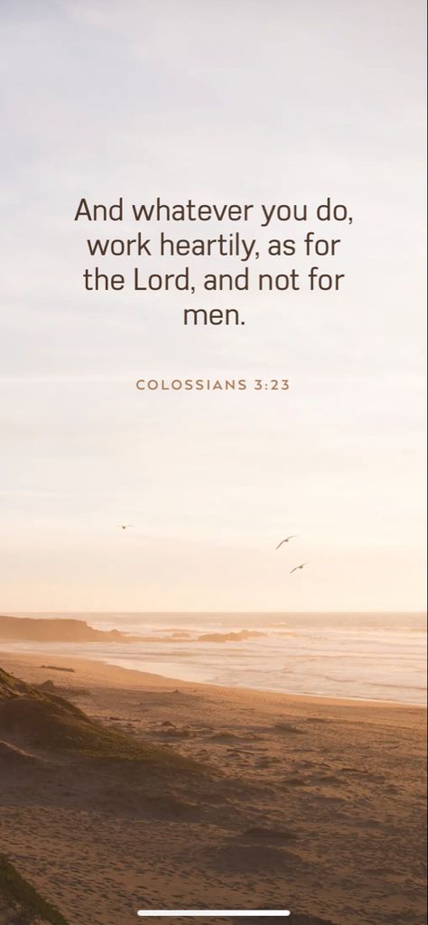 Collosians 3:23 Wallpaper, Colossians 3 23 Wallpaper, Colossians 3:14 Wallpaper, Collosians 3:23, Colossians 3 23-24, Colossians 1:13-14, Colossians 1:15-20, Colossians 1:19-20, Colossians 4:5-6 Scriptures