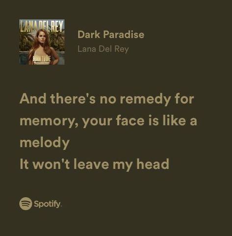 Lana Lyrics, Go Sign, Lana Del Rey Quotes, Lana Del Rey Songs, Lana Del Rey Lyrics, Rap Lyrics Quotes, Meaningful Lyrics, Song Lyric Quotes, Dark Paradise