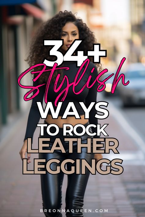 "Get ready to slay with these 34 chic and trendy ways to style leather leggings. #leatherleggings #fashion #styleinspiration" Top For Leather Leggings, Shirts To Wear With Leather Leggings, Faux Leather Leggings Outfit With Knee High Boots, Black Leather Leggings Fall Outfit, All Black Leather Leggings Outfit, What To Wear With Leather Leggings Black, How To Wear Patent Leather Leggings, Women’s Leather Leggings Outfit, Translucent Leggings Outfit