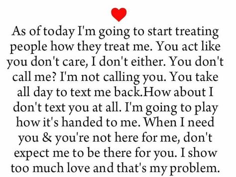 As a today I'm going to start treating people how they treat me ... I’m Going To Start Treating People How They Treat Me, I Wont Beg For Your Attention Quotes, People Who Beg For Attention, Not Going To Beg For Attention Quotes, I Wont Beg For Your Time Quotes, I Won't Beg For Your Attention Quotes, Not Going To Beg Quotes, I Wont Beg Quotes, Detach From People