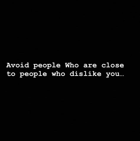 Quotes About Avoiding People, Quotes About Ppl Using You, People Only Show You What They Want You To See, People Who Turn Their Back On You, Scummy People Quotes, People Who Dislike You For No Reason, When People Avoid You Quotes Truths, Avoid People Who Are Close To People Who Dislike You, People Who Contradict Themselves Quotes