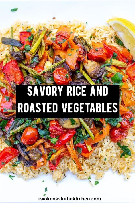 Roasted Vegetables Over Rice, Veggie Mix Side Dish, Rice With Roasted Vegetables, Recipes With Roasted Vegetables, One Pan Rice And Vegetables, Rice And Roasted Veggies, Roasted Vegetable Rice Bowl, Roasted Veggie Rice Bowl, Roasted Vegetables And Rice