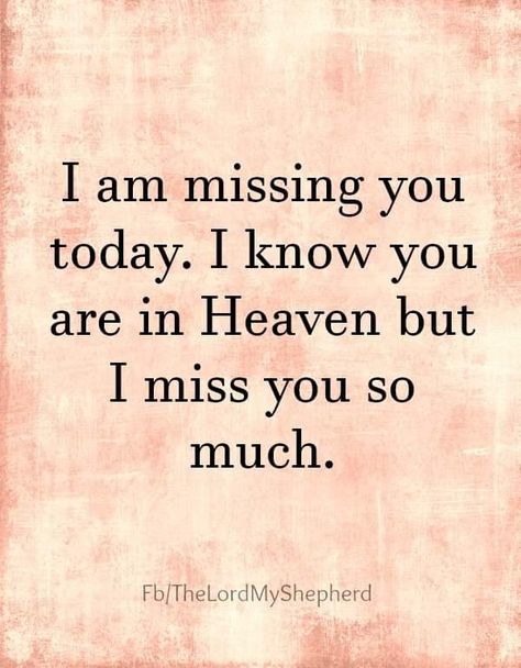 Missing You Friend, Missing My Husband, I Miss You Dad, Miss My Dad, Miss Mom, Dad In Heaven, Miss My Mom, Missing My Son, Miss You Dad