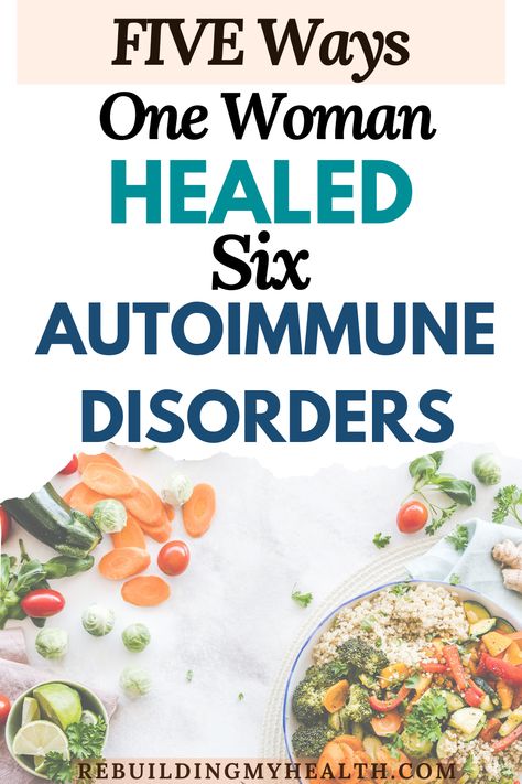 5 Ways One Woman Healed from 6 Autoimmune Disorders Auto Immune Healing, Vegan Autoimmune Diet, Essential Oils For Autoimmune Disorders, Heal Autoimmune Disease, Alopecia Diet Autoimmune Disease, Reverse Autoimmune Disease, Holistic Healing Autoimmune, Mctd Autoimmune Disease Diet, Healing Autoimmune Disease Naturally