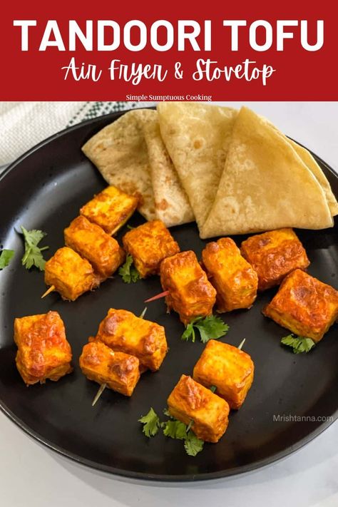 Airfryer Indian Vegetarian Recipes, Tofu Air Fryer, Tandoori Tofu, Ways To Cook Tofu, Tofu Tikka, Best Tofu Recipes, Vegan Tikka Masala, Meatless Dinners, Deep Fried Tofu