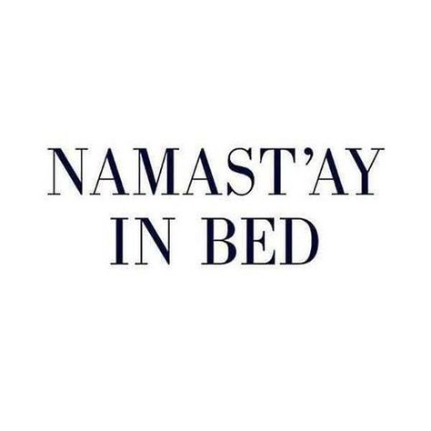 Namast'ay in bed   Namast'ay in bed    -- Delivered by Feed43 service Sleep Quotes, Now Quotes, When Youre Feeling Down, Quotes Arabic, Yoga Kurse, Funny Good Morning Quotes, Life Quotes Love, Caption Quotes, Sassy Quotes