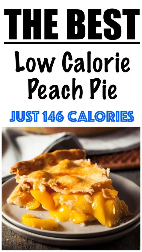 Low Calorie Pie Recipes, Low Calorie Peach Cobbler, Low Calorie Pie, Healthy Peach Pie, Ww 2024, Peach Pie Recipe, Sugar Free Pie, Peach Pie Recipes, Store Bought Pie Crust