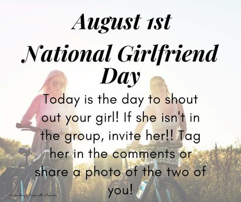 National Girlfriends Day August 1, National Days In August, Interactive Posts Facebook, National Celebration Days, Girlfriend Day, National Holiday Calendar, Monthly Celebration, National Girlfriend Day, Facebook Engagement Posts