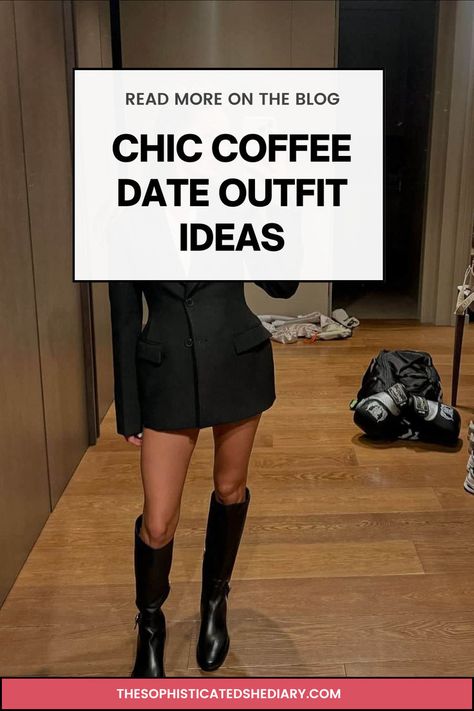 A chic coffee date outfit featuring a cozy blazer dress and high knee boots for winter, paired with a latte and minimalist accessories, showcasing versatile seasonal style. 2024 Casual Outfits Women, Casual Coffee Date Outfit, Bottomless Brunch Outfit, Date Dressing, Layers For Winter, Off Duty Model Look, Coffee Date Outfit, Brunch Outfit Winter, Looks For Summer