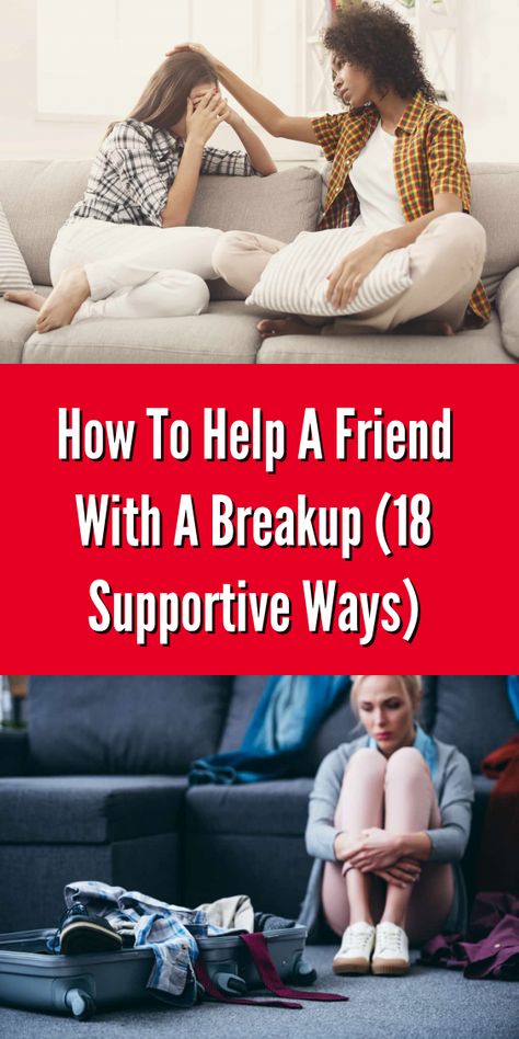 How To Cheer Up Your Best Friend After A Breakup, How To Help Your Best Friend Through A Break Up, How To Get Over A Friendship Breakup, How To Help A Friend During A Breakup, Advice To Give A Friend After A Breakup, Advice For Friend After Breakup, Friends Breakup, Friends After Breakup, Breakup Humor