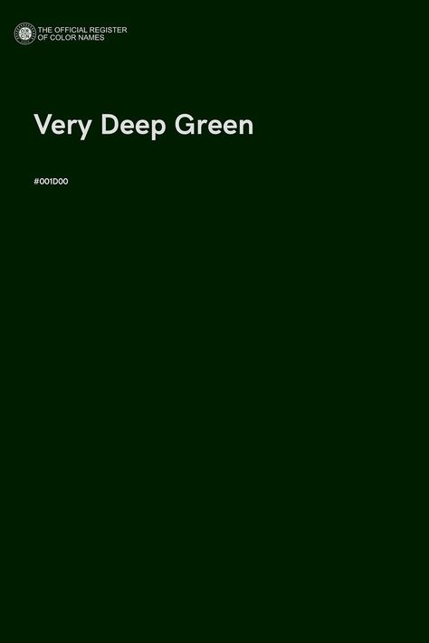 Very Deep Green - Color Name of Hex #001D00 Pantone Green Colors, Green Color Names, Pantone Green, Green Wall Color, Pantone Color Chart, Deep Green Color, Pantone Colour Palettes, Dark Color Palette, Color Design Inspiration