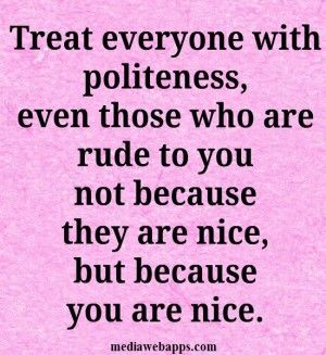 Manners Quotes, Very Important Person, Quotes By Authors, It Goes On, Quotable Quotes, New People, Good Thoughts, Good Advice, Manners