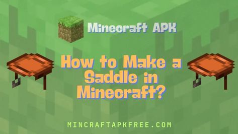 Minecraft is the name of survival, crafting recipes, creativity, and exploration. In the world of Minecraft APK you can craft almost everything you want but “Saddle” is the only thing players cannot make in Minecraft PE and all other versions of the game.

The saddle is essential for riding horses, pigs, or other animals. We will describe “How to Make a Saddle in Minecraft?” in this blog about Minecraft Latest APK. How To Make A Saddle In Minecraft, Minecraft A, Crafting Recipes, Minecraft Pe, Can Crafts, A Horse, Horse Riding, Pigs, Saddle