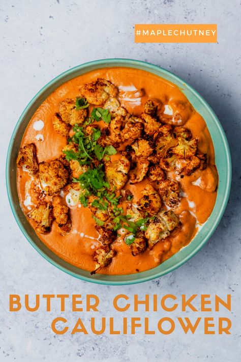 Butter Cauliflower Recipes, Cashew Butter Chicken, Cauliflower Butter Chicken, Recipes With Cashew Butter, Butter Chicken Cauliflower, Butter Chicken With Cauliflower, Vegetarian Butter Chicken, Crispy Roasted Cauliflower, Cauliflower Butter