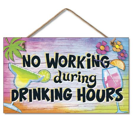 CounterArt "No Working During" Humorous Multi-Color Hanging Wood Wall Sign. Made in the USA in Springfield TN. Constructed of quality wood material. Includes braided rope to easily hang. Features a smooth brown edge. Each sign is Handcrafted and has a rustic, yet classic appearance. Sized to fit into any area whether large or small. Features attractive artwork and quirky quotes. Find that perfect sign for that special, funny person in your life. Makes a wonderful gift for family of friends at an Tropical Mixed Drinks, Beachy Signs, Tiki Bar Signs, Working Wall, Living Pool, Patio Signs, Pool Signs, Drink Signs, Beach Quotes