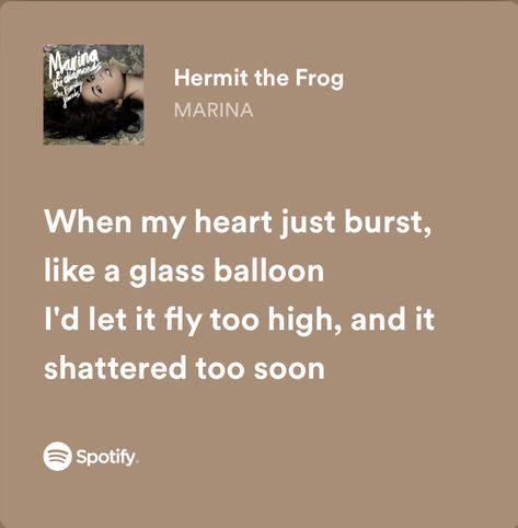 Marina Spotify Lyrics, Deep Song Quotes Lyrics, Marina And The Diamonds Lyrics, Marina Quotes, Aesthetic Music Lyrics, Marina Lyrics, Pretty Song Lyrics, Hermit The Frog, Song Quotes Lyrics