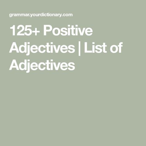 125+ Positive Adjectives | List of Adjectives Beautiful Adjectives, Unique Adjectives To Describe People, Unique Adjectives, Interesting Adjectives, List Of Adjectives To Describe People, Types Of Adjectives Chart, Strong Adjectives, Quality Adjectives List, Adjectives To Describe People