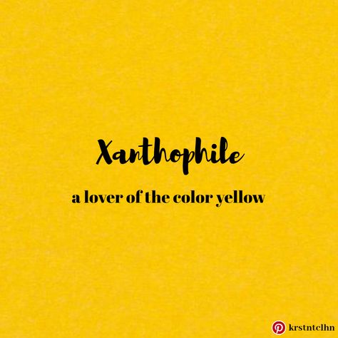 Xanthophile Yellow Color Quotes, Yellow Quotes, Yellow Words, Iphone Wallpaper Yellow, Yellow Aesthetic Pastel, Unusual Words, Rare Words, Color Quotes, Captions For Instagram